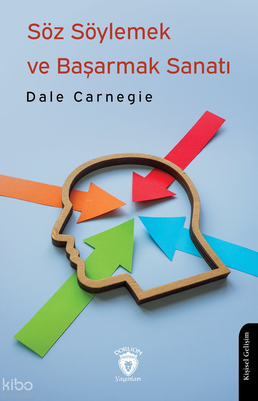 Söz Söylemek ve Başarmak Sanatı - Dale Carnegie