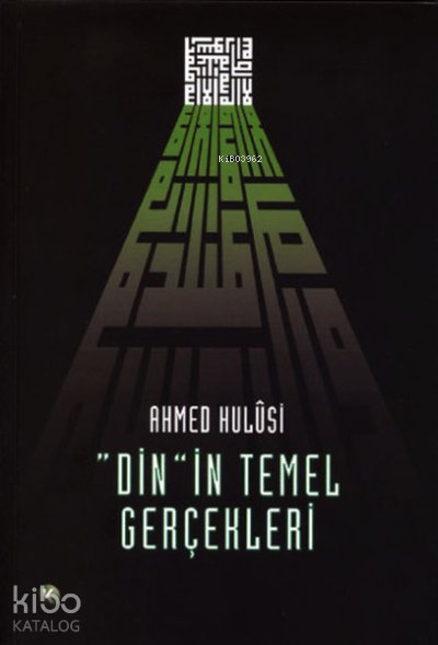 Dinin Temel Gerçekleri - Ahmed Hulusi