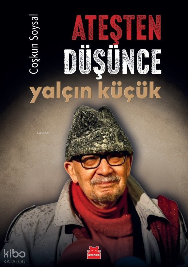Ateşten Düşünce: Yalçın Küçük