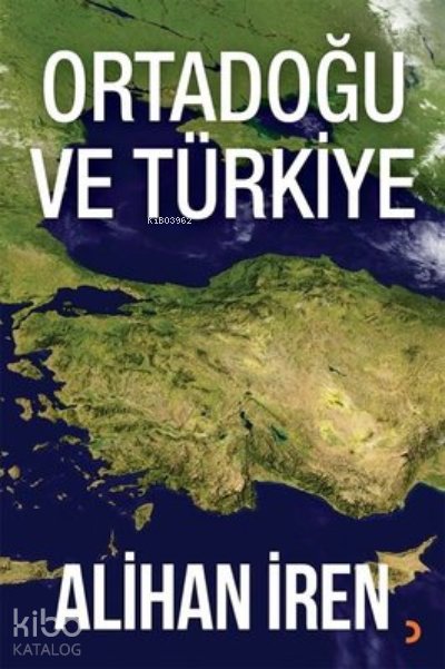 Ortadoğu ve Türkiye - Alihan İren