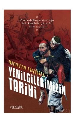 Yenilgilerimizin Tarihi - Muzaffer Taşyürek