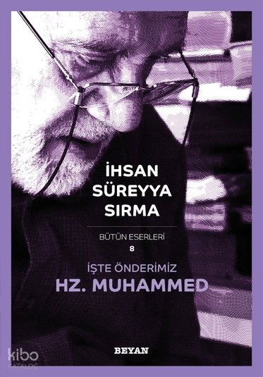 İşte Önderimiz Hz. Muhammed (Küçük Boy) - İhsan Süreyya Sırma