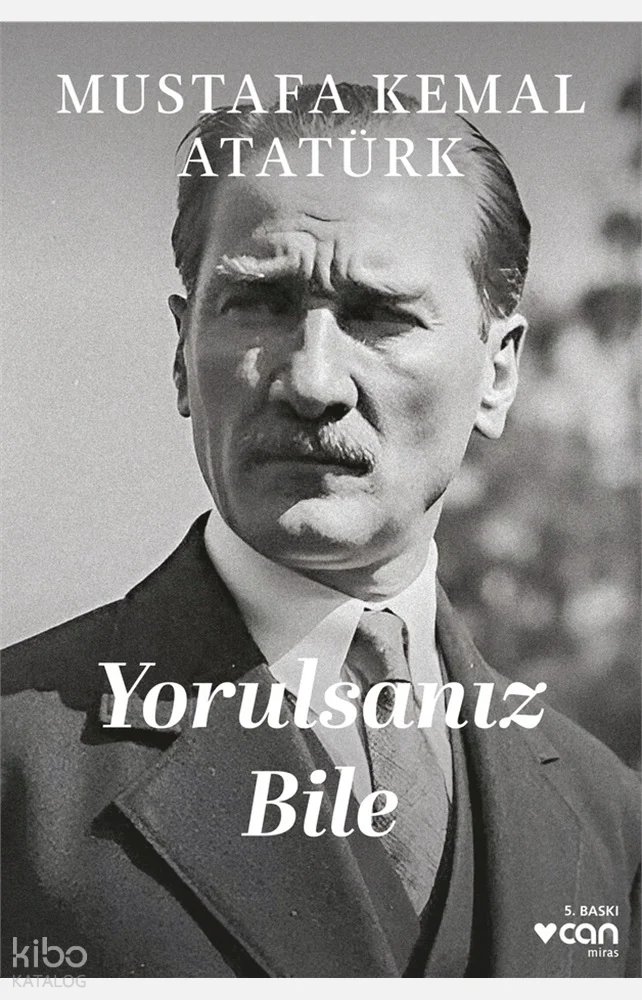 Yorulsanız Bile