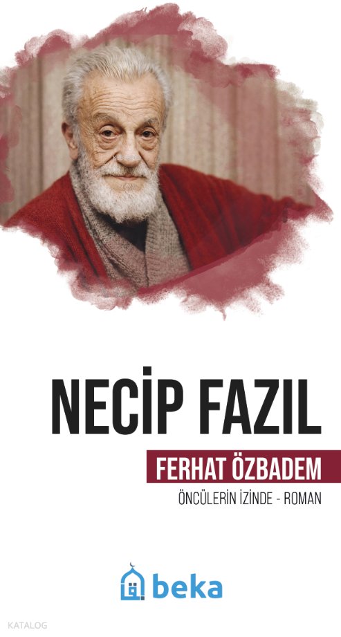 Necip Fazıl - Ferhat Özbadem