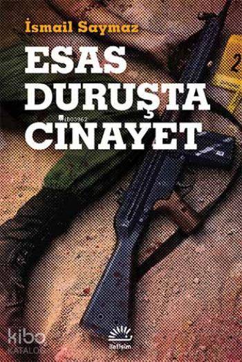 Esas Duruşta Cinayet - İsmail Saymaz