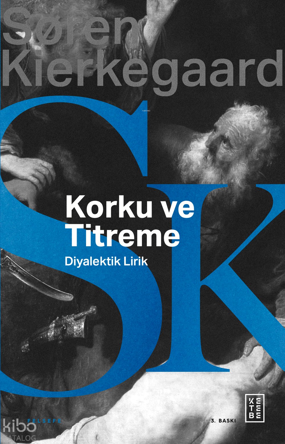 Korku ve Titreme - Soren Kierkegaard