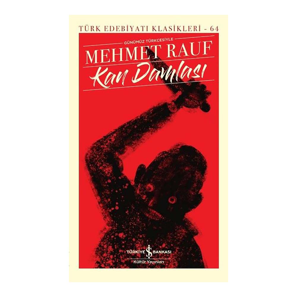 KAN DAMLASI - 64 (GÜNÜMÜZ TÜRKÇESİYLE)