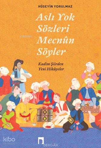 Aslı Yok Sözleri Mecnun Söyler - Hüseyin Yorulmaz