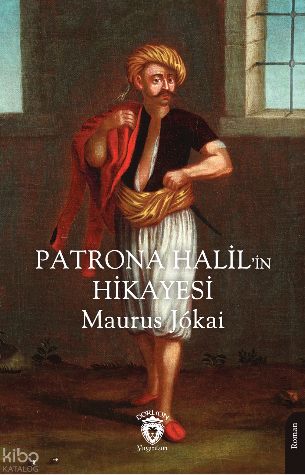 Patrona Halil’in Hikayesi - Maurus Jokai