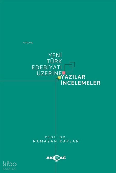 Yeni Türk Edebiyatı Üzerine Yazılar İncelemeler