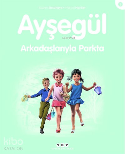 Ayşegül Arkadaşlarıyla Parkta - Gilbert Delahaye, Marcel Marlier