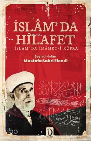 İslâm'da Hilafet - Şeyhülislam Mustafa Sabri Efendi