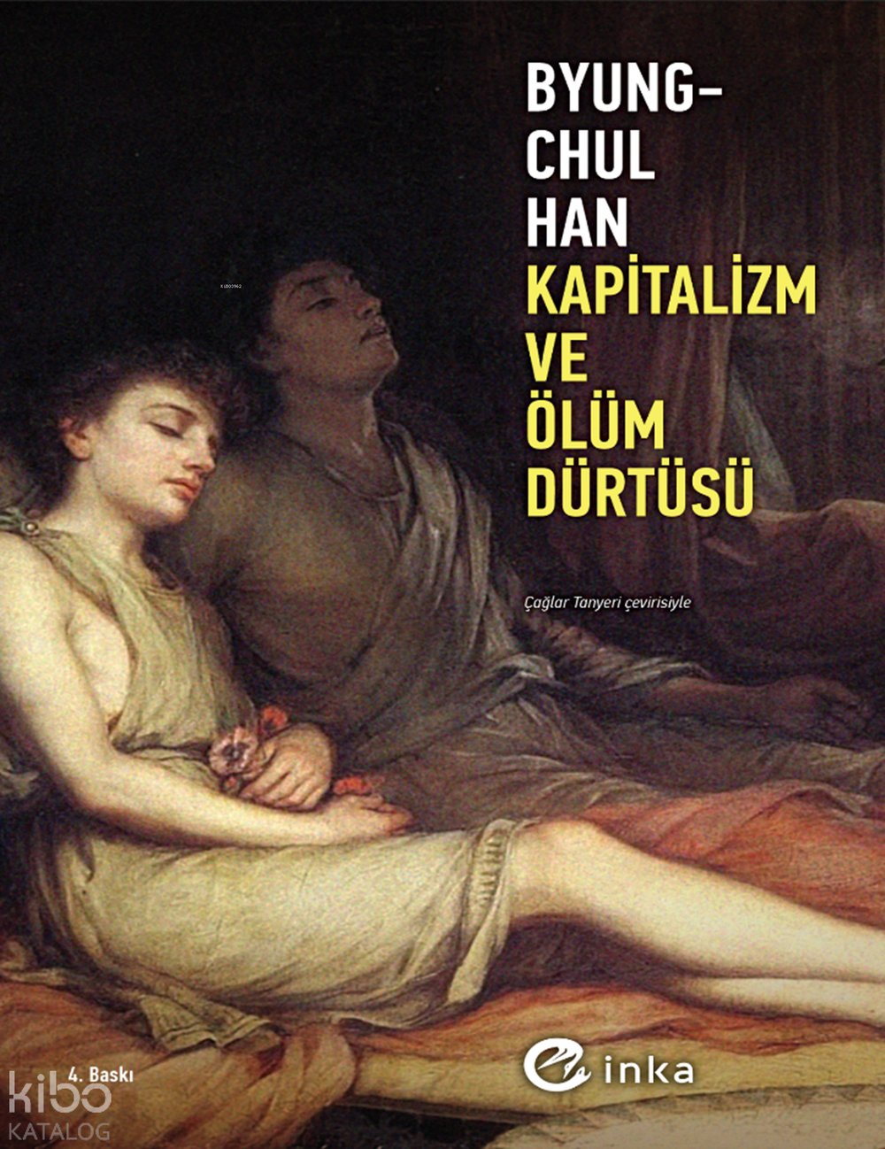 Kapitalizm ve Ölüm Dürtüsü - Byung-Chul Han