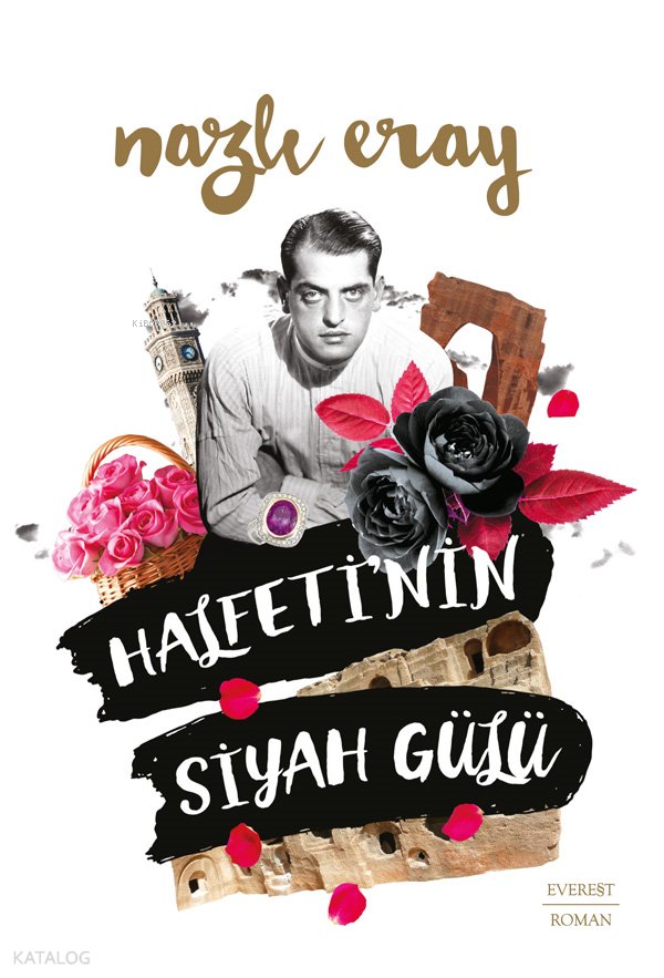 Halfeti’nin Siyah Gülü - Nazlı Eray