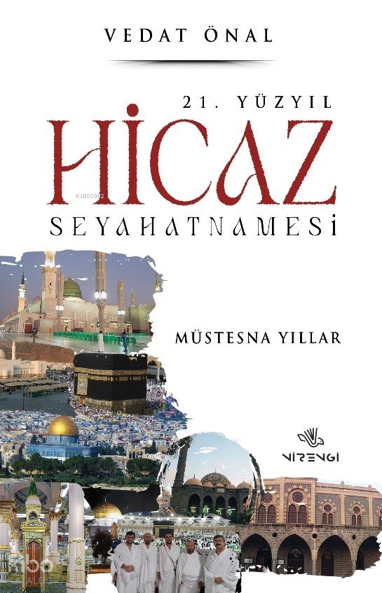 21. Yüzyıl Hicaz Seyahatnamesi