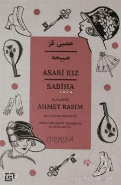 Asabi Kız Sabiha - Ahmet Rasim