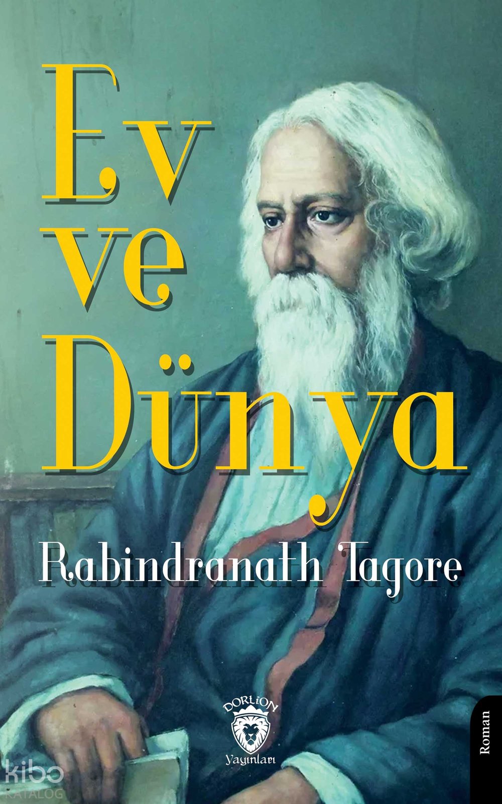 Ev ve Dünya - Rabindranath Tagore