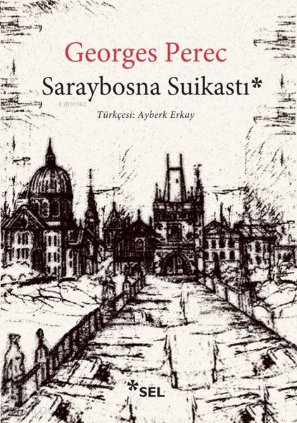 Saraybosna Suikastı - Georges Perec