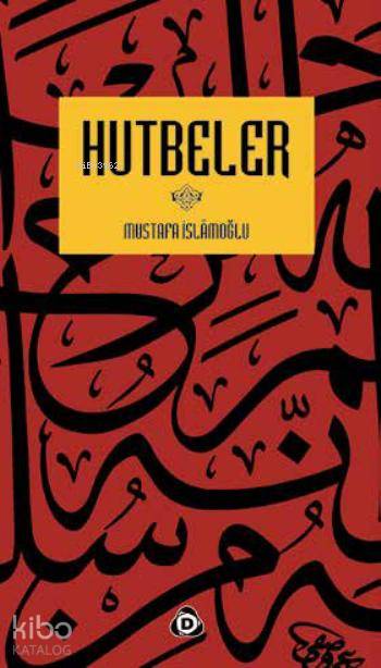 Hutbeler - Mustafa İslamoğlu