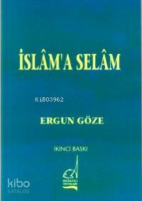 İslam´a Selam - Ergun Göze