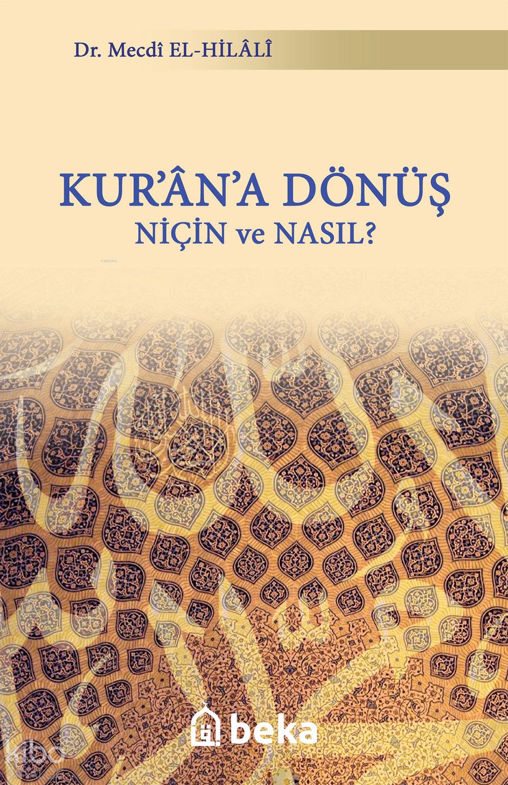 Kurana Dönüş Niçin ve Nasıl ? - Mecdi El-Hilali