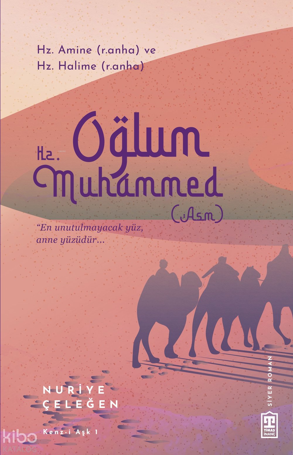 Oğlum Hz. Muhammed - Nuriye Çeleğen