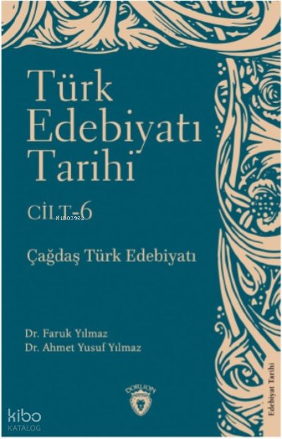 Türk Edebiyatı Tarihi 6 Cilt Çağdaş Türk Edebiyatı - Faruk Yılmaz