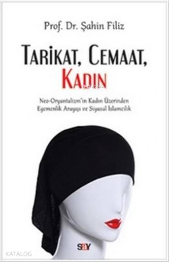 Tarikat, Cemaat, Kadın - Şahin Filiz