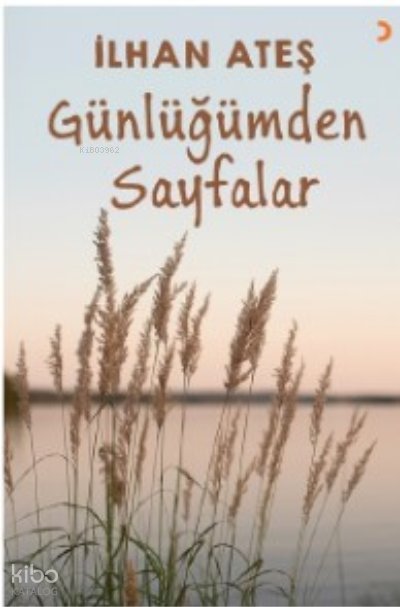 Günlüğümden Sayfalar - İlhan Ateş