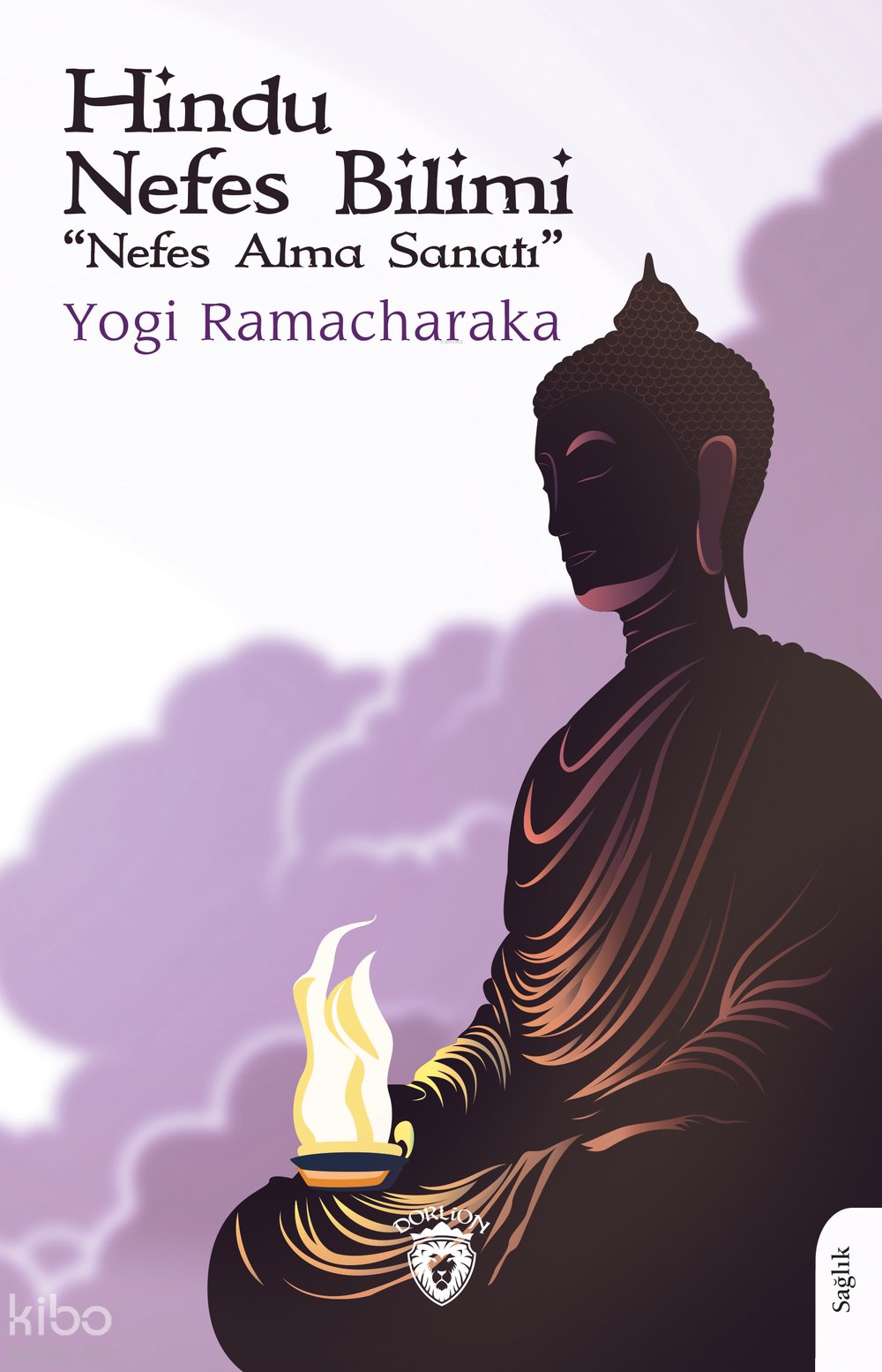 Hindu Nefes Bilimi (Nefes Alma Sanatı) - Yogi Ramacharaka