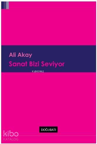 Sanat Bizi Seviyor - Ali Akay