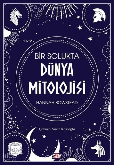 Bir Solukta Dünya Mitolojisi - Hannah Bowstead