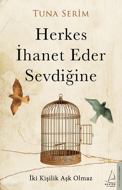 Herkes İhanet Eder Sevdiğine - Tuna Serim