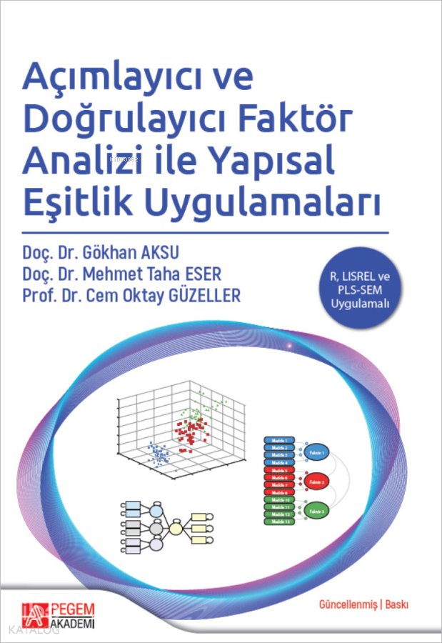 Açımlayıcı ve Doğrulayıcı Faktör Analizi ile Yapısal Eşitlik Uygulamaları - Gökhan Aksu