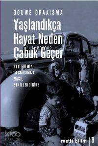 Yaşlandıkça Hayat Neden Çabuk Geçer