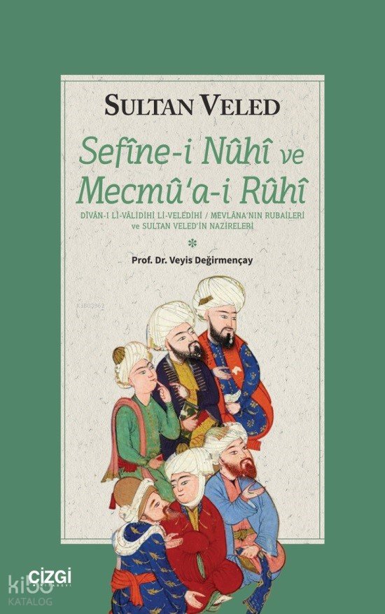Sefinei Nuhi ve Mecmuai Ruhi - Sultan Veled