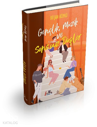 Gençlik, Müzik ve Sonsuz Düşler - Büşra Köprü