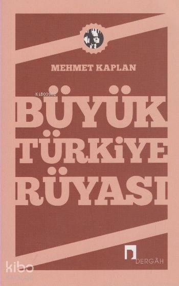 Büyük Türkiye Rüyası - Mehmet Kaplan