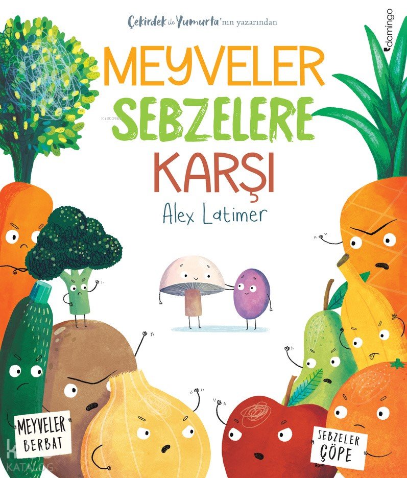 Meyveler Sebzelere Karşı - Alex Latimer