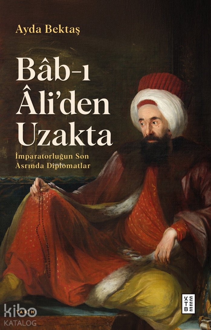 Bâb-ı Âli’den Uzakta