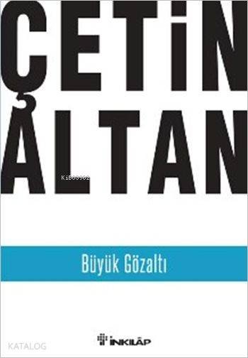 Büyük Gözaltı - Çetin Altan