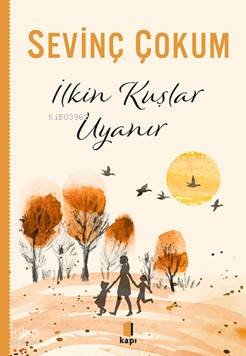 İlkin Kuşlar Uyanır - Sevinç Çokum