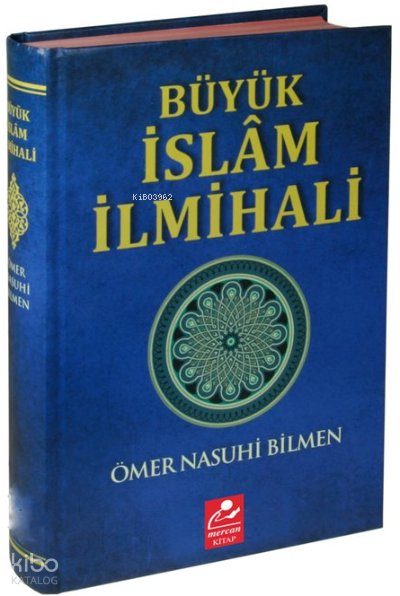 Büyük İslam İlmihali (Resimli Abdest ve Namaz Hocası İlaveli ) - Ömer Nasuhi Bilmen