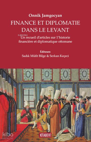 Finance Et Diplomatie Dans Le Levant