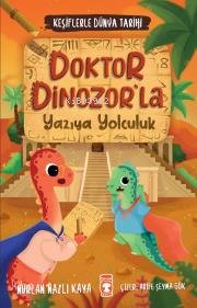 Doktor Dinozorla Yazıya Yolculuk - Keşiflerle Dünya Tarihi 2 - Nurlan Nazlı Kaya