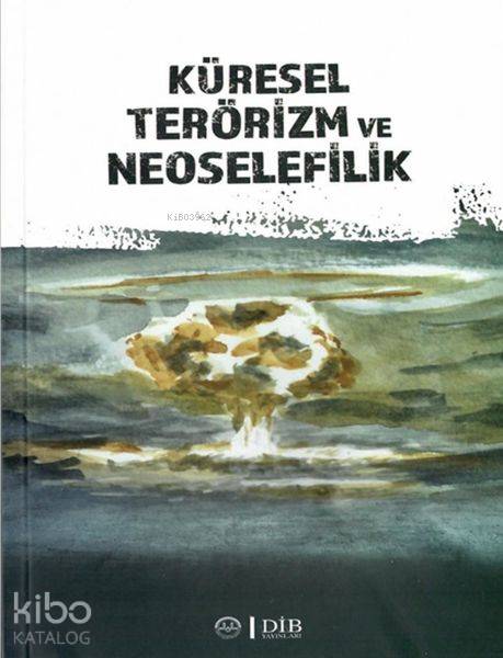 Küresel Terörizm ve Neoselefilik - Kolektif 