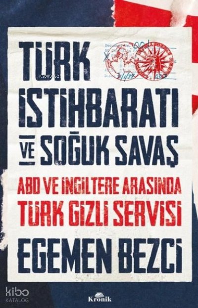 Türk İstihbaratı ve Soğuk Savaş: ABD ve İngiltere Arasında Türk Gizli Servisi