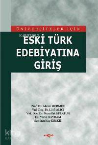 Üniversiteler İçin Eski Türk Edebiyatına Giriş