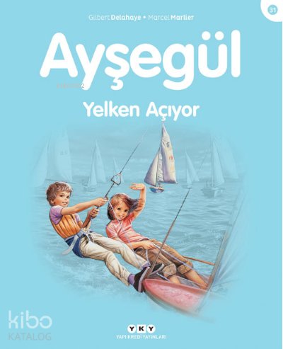 Ayşegül Yelken Açıyor - Gilbert Delahaye