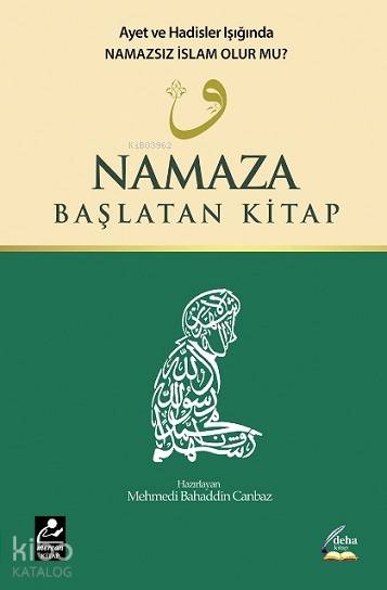 Namaza Başlatan Kitap - Mehmedi Bahaddin Canbaz